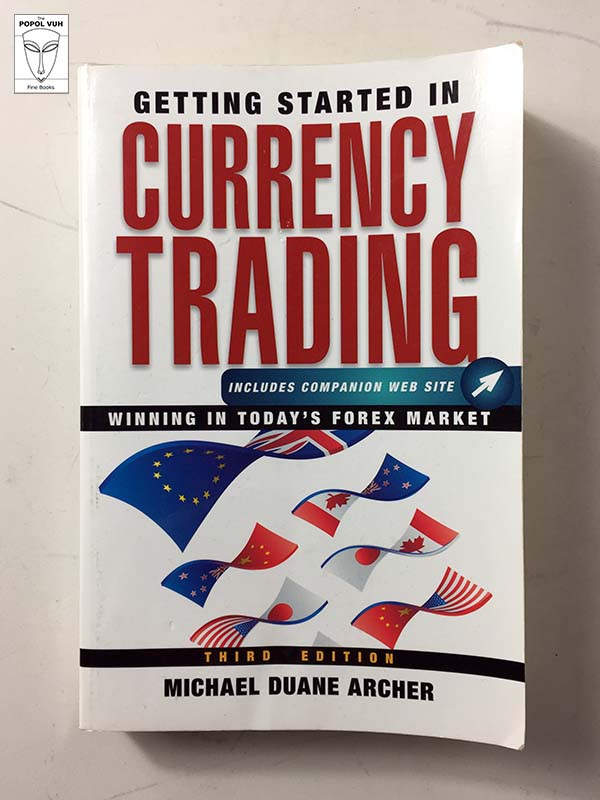 Michael Duane Archer - Getting Started In Currency Trading